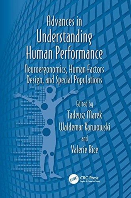 Advances in Understanding Human Performance : Neuroergonomics, Human Factors Design, and Special Populations, Paperback / softback Book