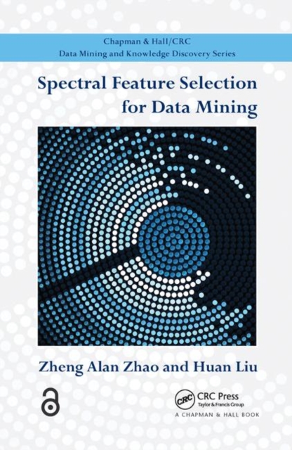 Spectral Feature Selection for Data Mining, Paperback / softback Book