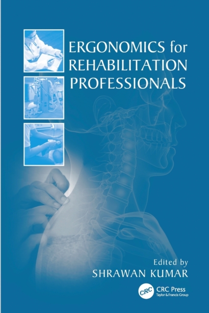 Ergonomics for Rehabilitation Professionals, Paperback / softback Book