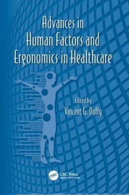 Advances in Human Factors and Ergonomics in Healthcare, Paperback / softback Book