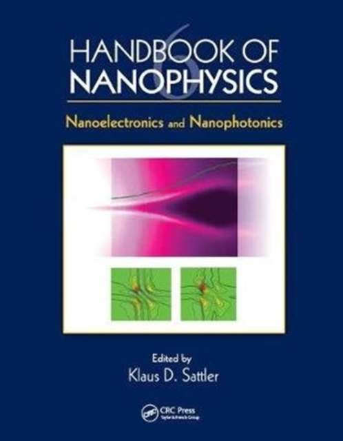 Handbook of Nanophysics : Nanoelectronics and Nanophotonics, Paperback / softback Book