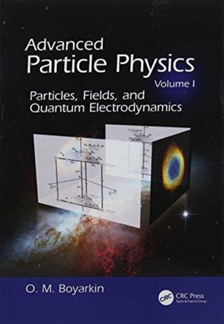 Advanced Particle Physics Volume I : Particles, Fields, and Quantum Electrodynamics, Paperback / softback Book