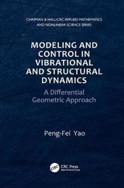 Modeling and Control in Vibrational and Structural Dynamics : A Differential Geometric Approach, Paperback / softback Book