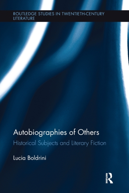 Autobiographies of Others : Historical Subjects and Literary Fiction, Paperback / softback Book
