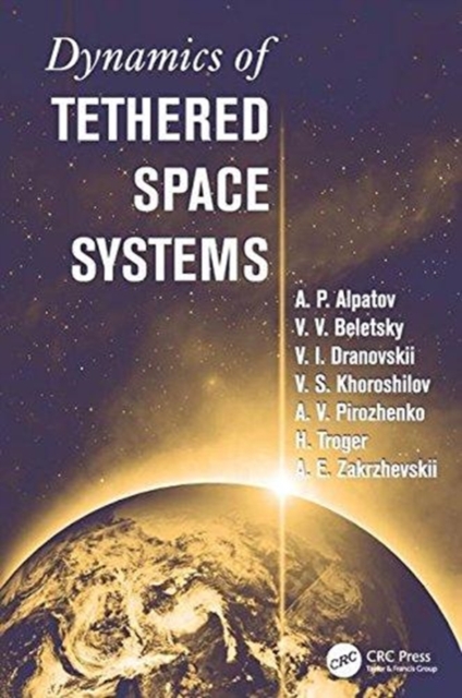 Dynamics of Tethered Space Systems, Paperback / softback Book