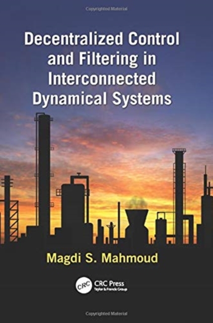Decentralized Control and Filtering in Interconnected Dynamical Systems, Paperback / softback Book