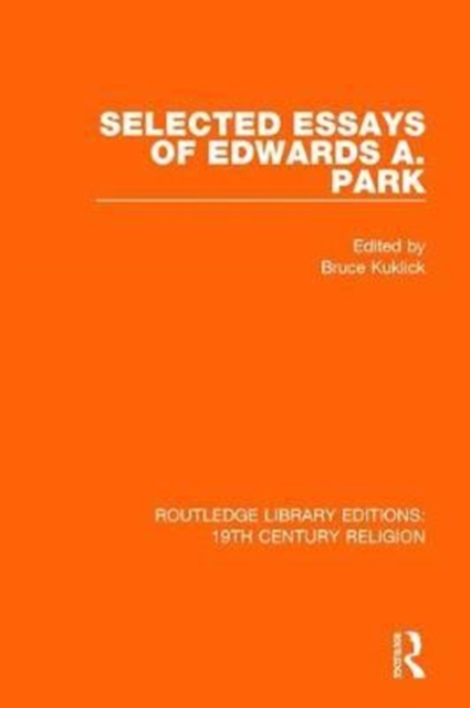 Selected Essays of Edwards A. Park, Hardback Book