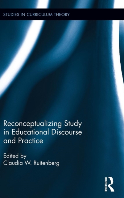 Reconceptualizing Study in Educational Discourse and Practice, Hardback Book