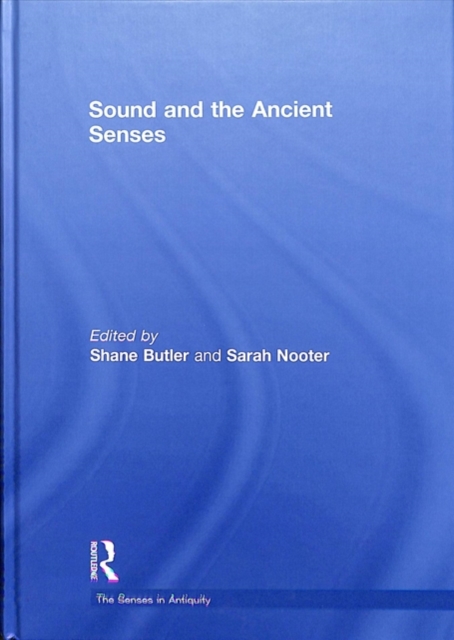 Sound and the Ancient Senses, Hardback Book