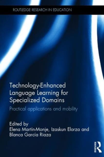 Technology-Enhanced Language Learning for Specialized Domains : Practical applications and mobility, Hardback Book