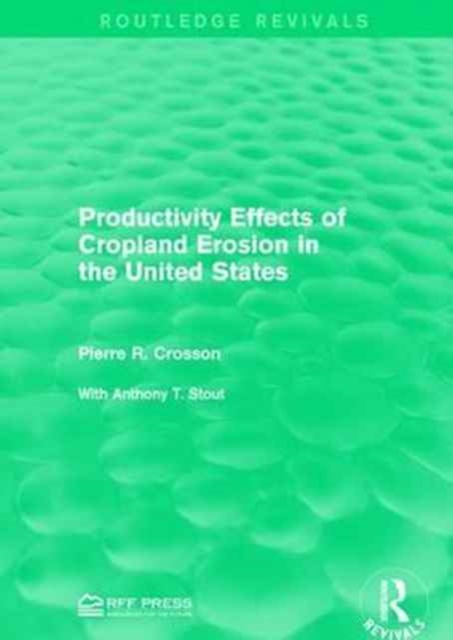 Productivity Effects of Cropland Erosion in the United States, Paperback / softback Book