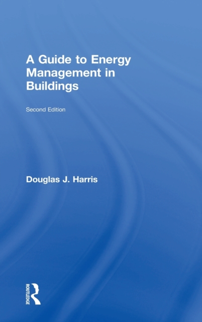 A Guide to Energy Management in Buildings, Hardback Book
