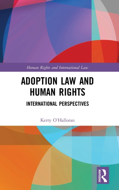 Adoption Law and Human Rights : International Perspectives, Hardback Book