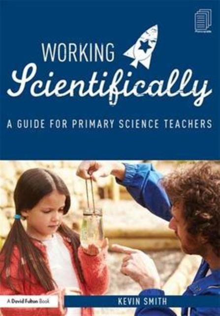Working Scientifically : A guide for primary science teachers, Hardback Book