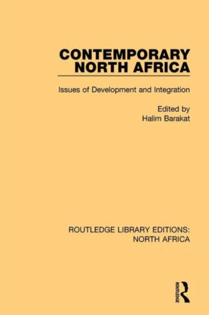 Contemporary North Africa : Issues of Development and Integration, Hardback Book