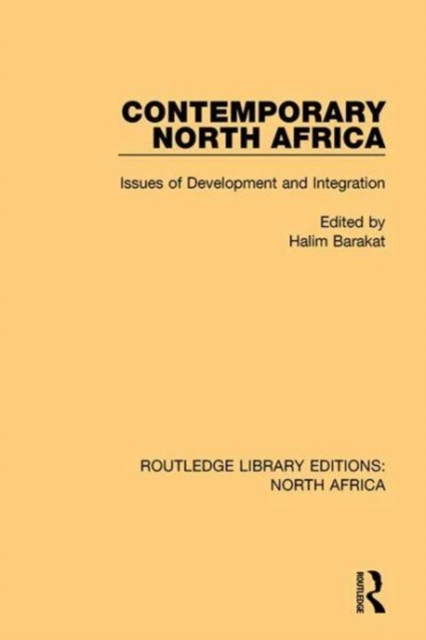 Contemporary North Africa : Issues of Development and Integration, Paperback / softback Book