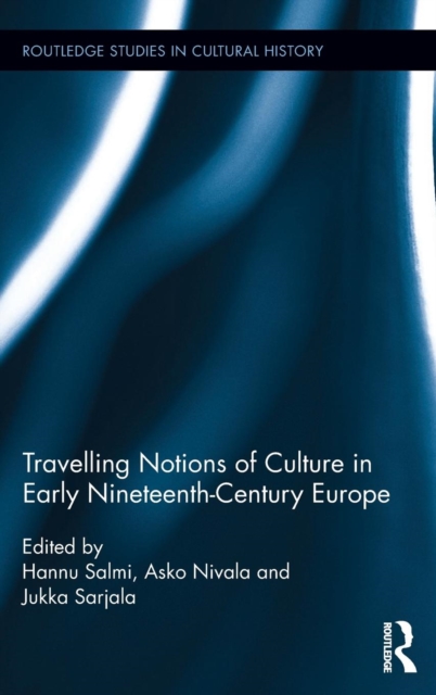 Travelling Notions of Culture in Early Nineteenth-Century Europe, Hardback Book