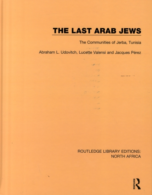 The Last Arab Jews : The Communities of Jerba, Tunisia, Hardback Book
