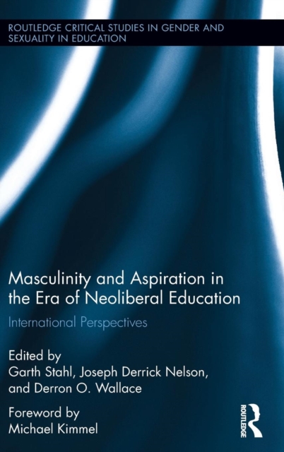 Masculinity and Aspiration in an Era of Neoliberal Education : International Perspectives, Hardback Book