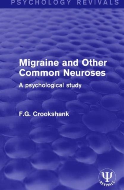 Migraine and Other Common Neuroses : A Psychological Study, Hardback Book