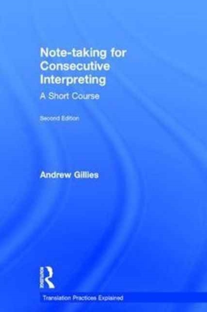 Note-taking for Consecutive Interpreting : A Short Course, Hardback Book