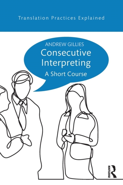 Consecutive Interpreting : A Short Course, Paperback / softback Book