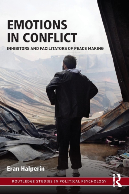 Emotions in Conflict : Inhibitors and Facilitators of Peace Making, Paperback / softback Book