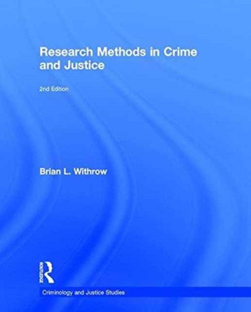 Research Methods in Crime and Justice, Hardback Book