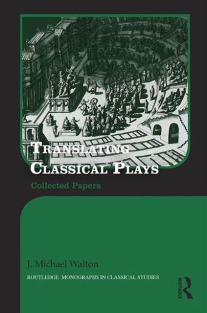 Translating Classical Plays : Collected Papers, Hardback Book