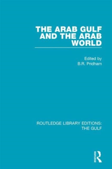 The Arab Gulf and the Arab World, Hardback Book