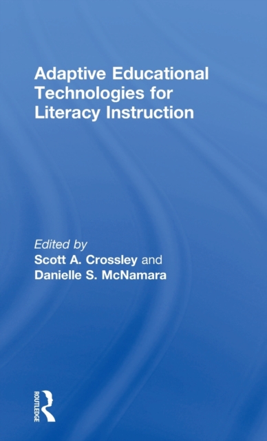 Adaptive Educational Technologies for Literacy Instruction, Hardback Book