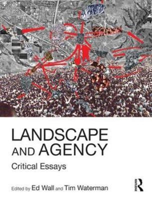Landscape and Agency : Critical Essays, Paperback / softback Book