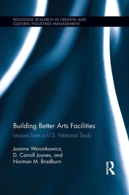 Building Better Arts Facilities : Lessons from a U.S. National Study, Paperback / softback Book