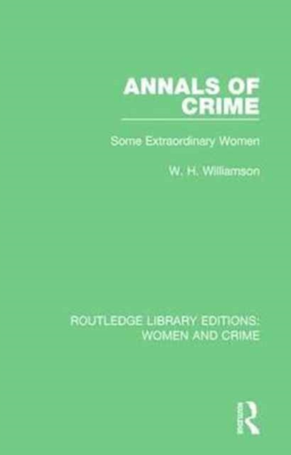 Annals of Crime : Some Extraordinary Women, Paperback / softback Book