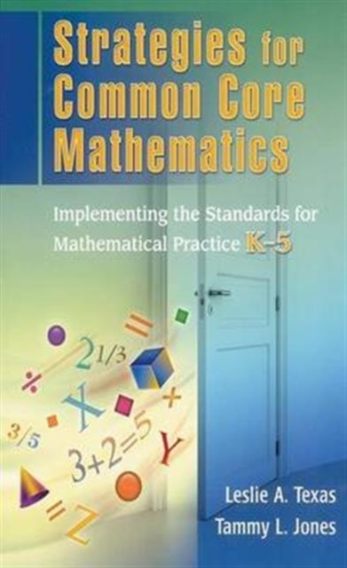 Strategies for Common Core Mathematics : Implementing the Standards for Mathematical Practice, K-5, Hardback Book