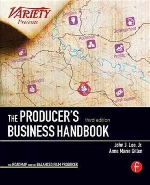 The Producer's Business Handbook : The Roadmap for the Balanced Film Producer, Hardback Book