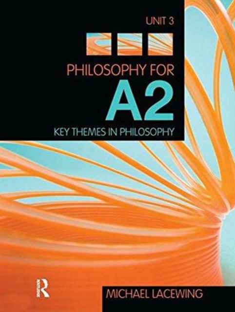 Philosophy for A2: Unit 3 : Key Themes in Philosophy, 2008 AQA Syllabus, Hardback Book