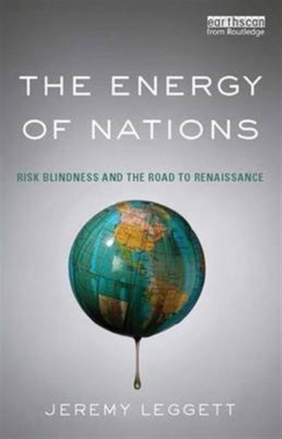 The Energy of Nations : Risk Blindness and the Road to Renaissance, Hardback Book