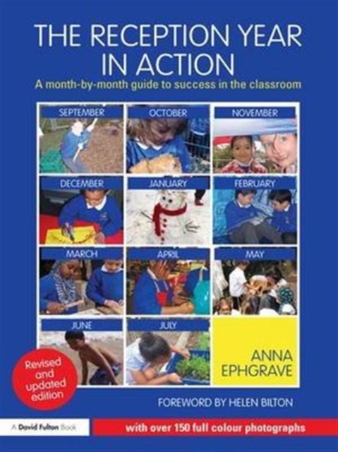 The Reception Year in Action, revised and updated edition : A month-by-month guide to success in the classroom, Hardback Book
