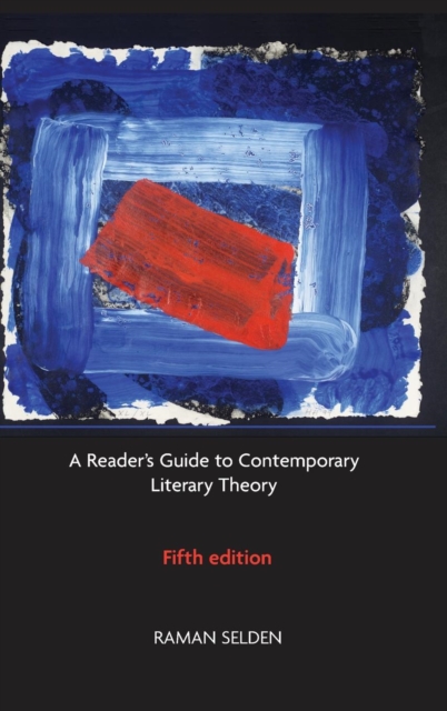 A Reader's Guide to Contemporary Literary Theory, Hardback Book