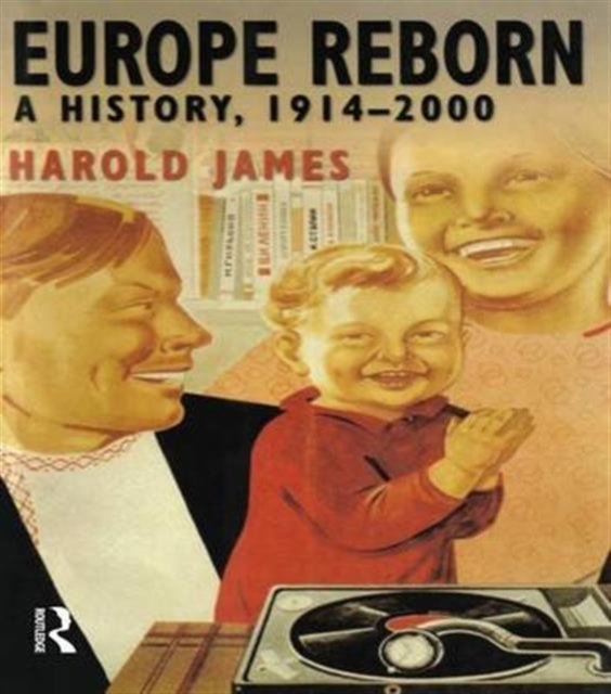 Europe Reborn : A History, 1914-2000, Hardback Book