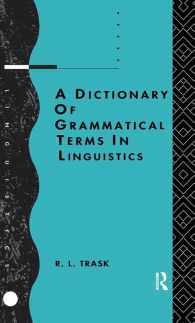 A Dictionary of Grammatical Terms in Linguistics, Hardback Book
