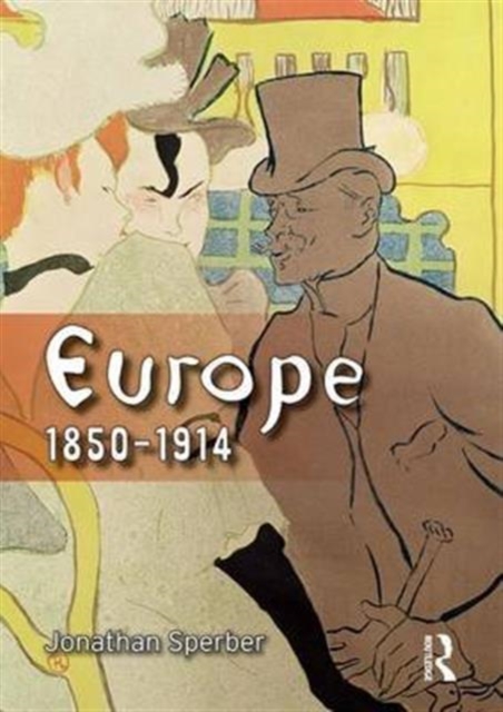 Europe 1850-1914 : Progress, Participation and Apprehension, Hardback Book