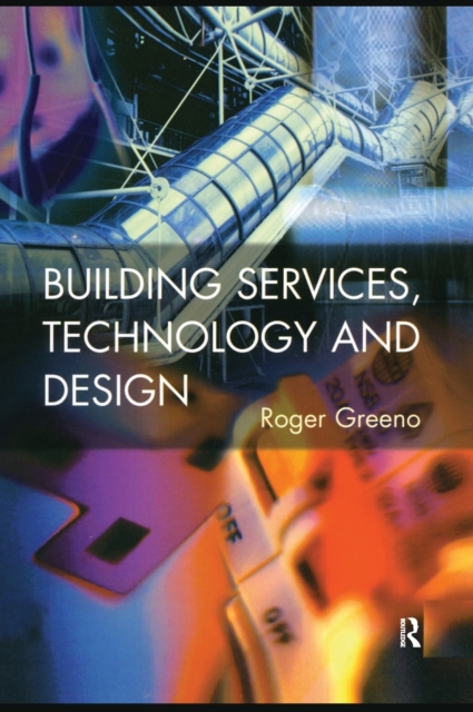 Building Services, Technology and Design, Hardback Book