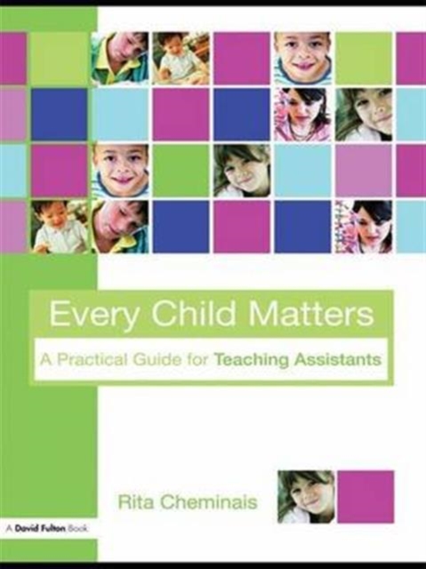 Every Child Matters : A Practical Guide for Teaching Assistants, Hardback Book