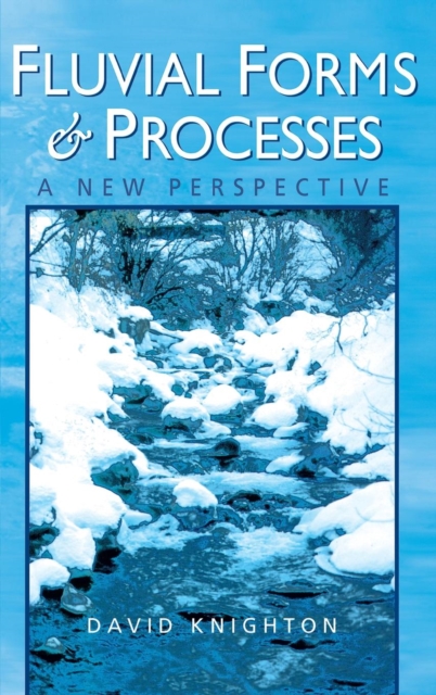Fluvial Forms and Processes : A New Perspective, Hardback Book