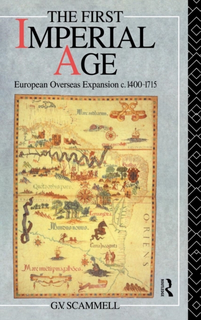 The First Imperial Age : European Overseas Expansion 1500-1715, Hardback Book