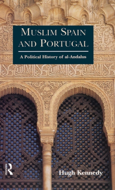 Muslim Spain and Portugal : A Political History of al-Andalus, Hardback Book
