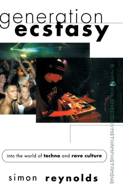 Generation Ecstasy : Into the World of Techno and Rave Culture, Hardback Book