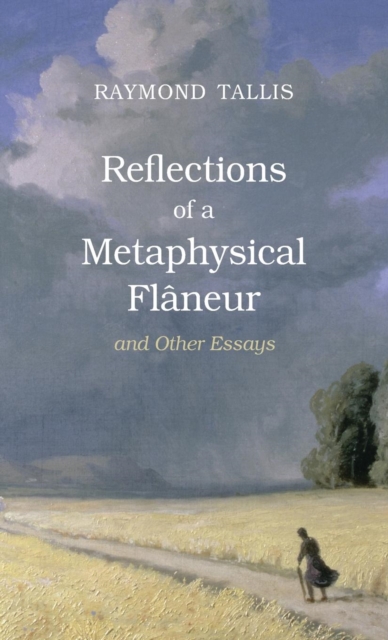 Reflections of a Metaphysical Flaneur : and Other Essays, Hardback Book